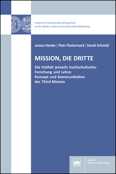 Cover "Mission, die dritte. Gesellschaftliche Leistungen der Hochschulen neben Forschung und Lehre: Konzept und Kommunikation der Third Mission"